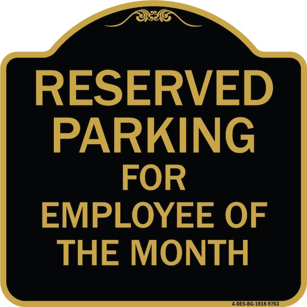 Designer Series-Reserved Parking For Employee Of The Month, 18" x 18", BG-1818-9763
